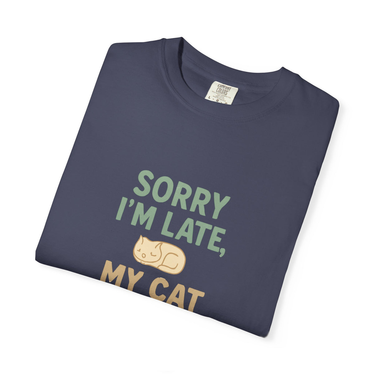 Funny Cat Lover "Sorry I'm Late" T-Shirt