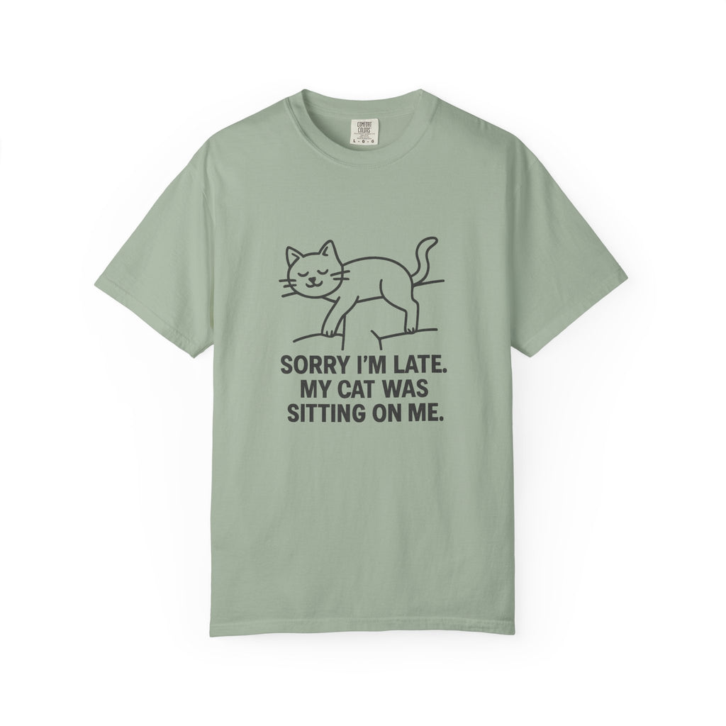 Funny Cat T-Shirt "Sorry I'm Late My Cat..."