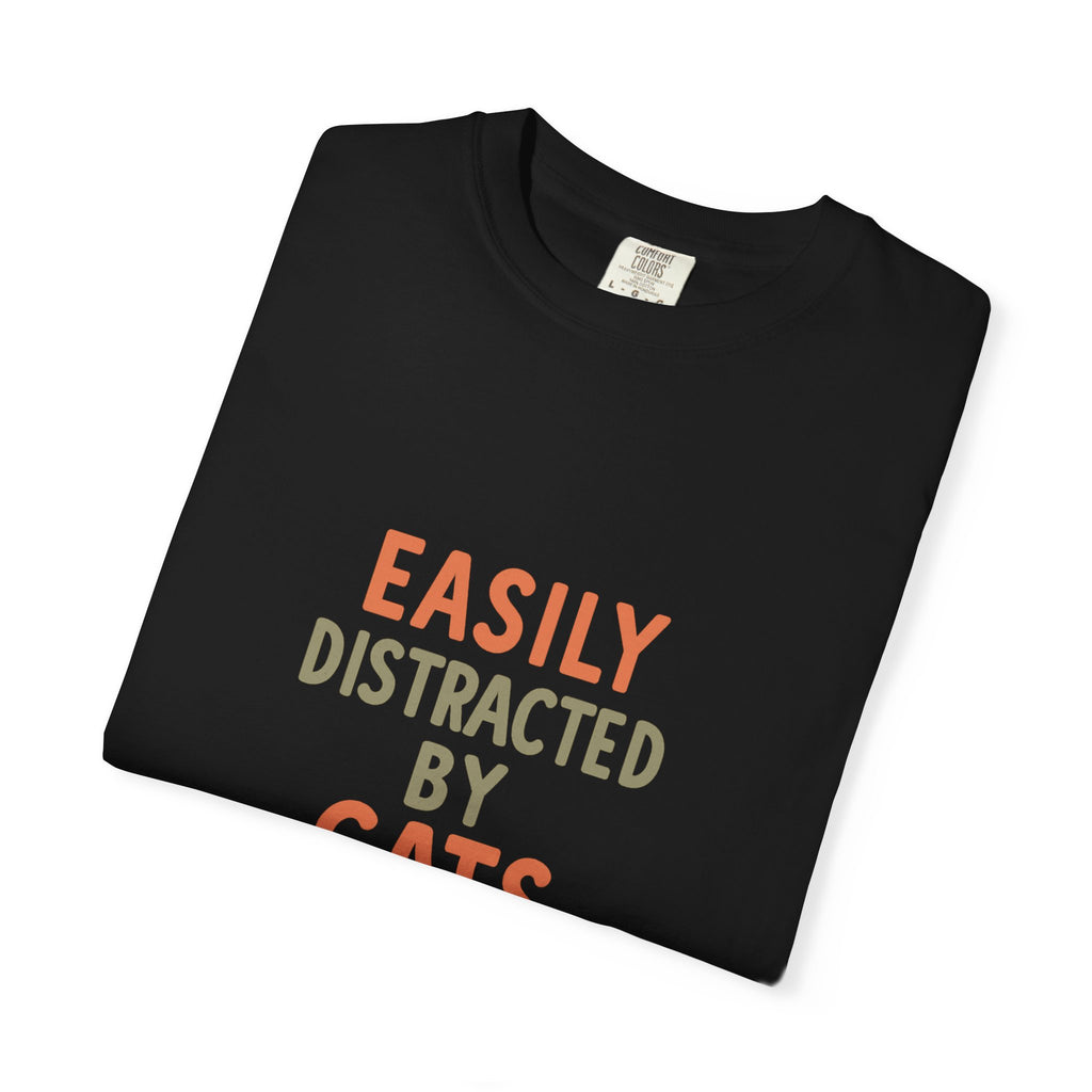 Easily Distracted by Cats T-Shirt